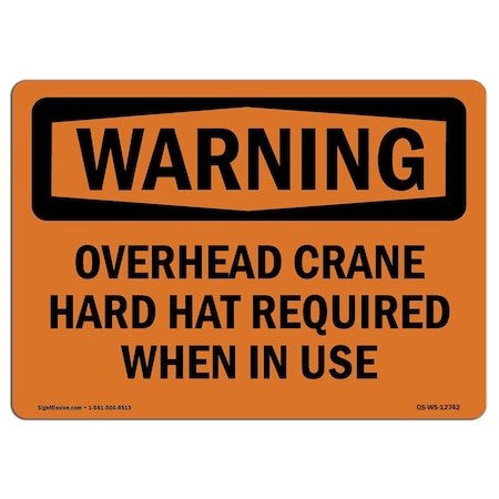 Signmission OSHA Sign, Overhead Crane Hard Hat Required, 10in X 7in Rigid Plastic, 10" W, 7" H, Landscape OS-WS-P-710-L-12742